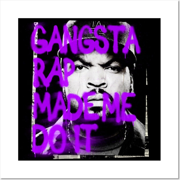 Gangsta Rap made me Do it! Wall Art by Aefe